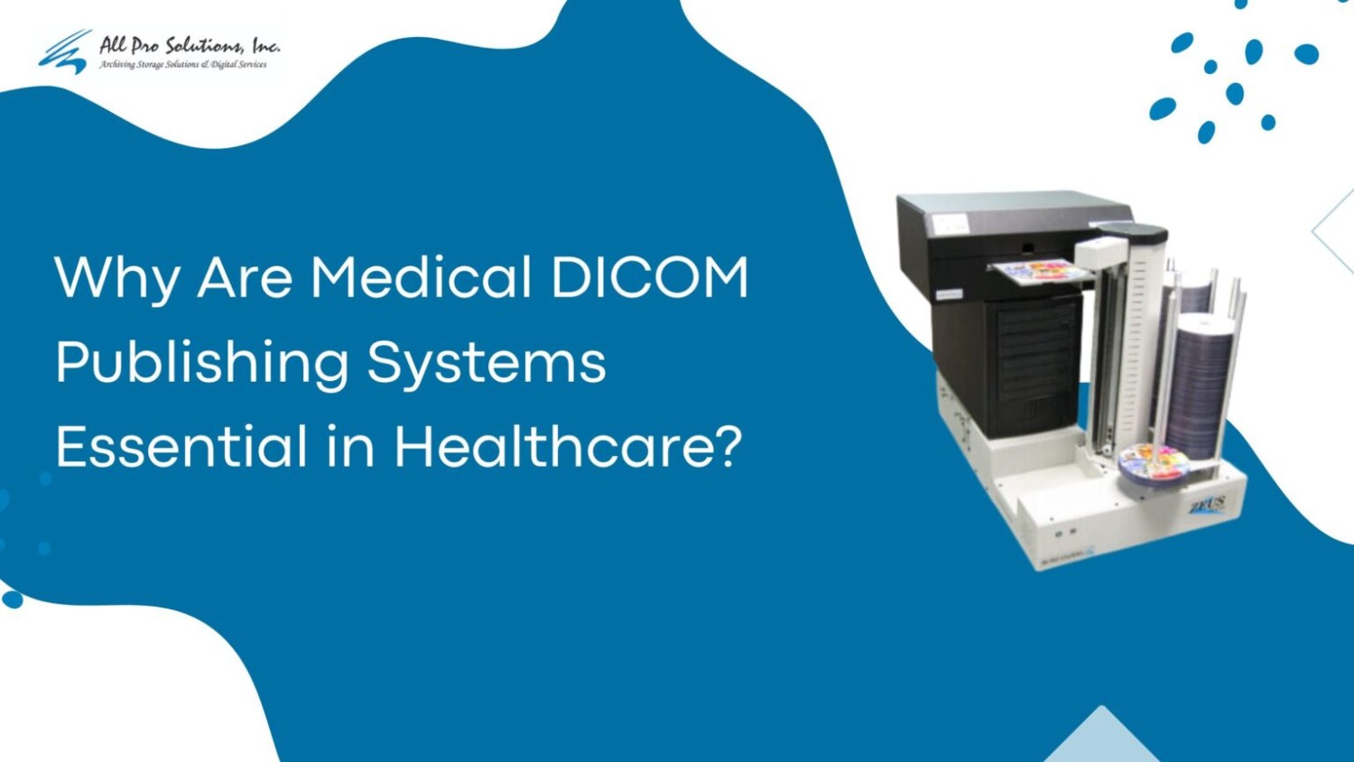 Why are Medical DICOM Publishing Systems Essential in Healthcare?